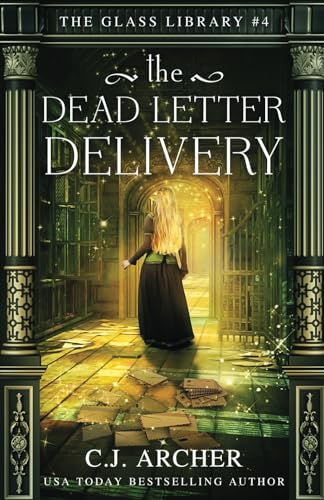 The Dead Letter Delivery (The Glass Library, Band 4) von C.J. Archer